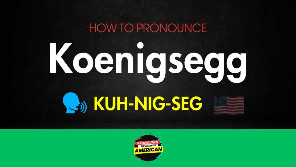 Koenigsegg pronunciation in English